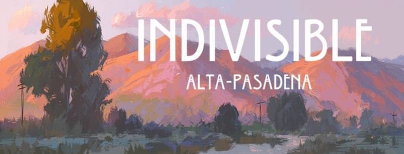 Welcome to the new Indivisible Alta-Pasadena newsletter